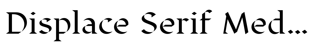 Displace Serif Medium